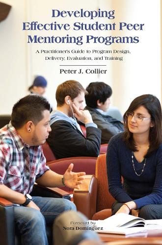 Бумажная книга «Developing Effective Student Peer Mentoring Programs: A Practitioner's Guide to Program Design, Delivery, Evaluation, and Training», автор Питер Дж. Кольер - фото №1