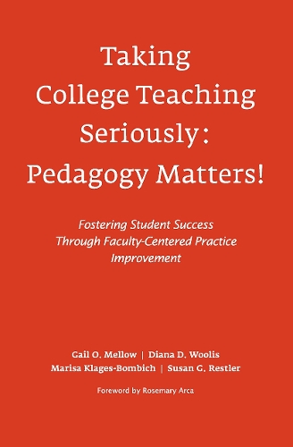 Бумажная книга «Taking College Teaching Seriously - Pedagogy Matters!: Fostering Student Success Through Faculty-Centered Practice Improvement», авторов Диана Д. Вулис, Гейл О. Меллоу, Мариса Клагес-Бомбич, Сьюзен Рестлер - фото №1