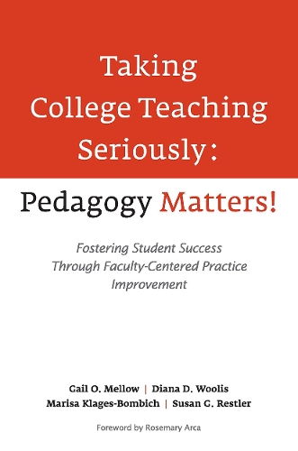 Бумажная книга «Taking College Teaching Seriously - Pedagogy Matters!: Fostering Student Success Through Faculty-Centered Practice Improvement», авторов Диана Д. Вулис, Гейл О. Меллоу, Мариса Клагес-Бомбич, Сьюзен Рестлер - фото №1