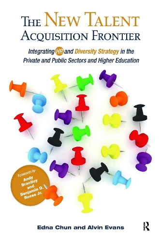 Бумажная книга «The New Talent Acquisition Frontier: Integrating HR and Diversity Strategy in the Private and Public Sectors and Higher Education», авторов Элвин Эванс, Эдна Чун - фото №1