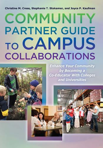Бумажная книга «Community Partner Guide to Campus Collaborations: Enhance Your Community By Becoming a Co-Educator With Colleges and Universities», авторов Кристин М. Кресс, Джойс П. Кауфман, Стефани Т. Стокамер - фото №1