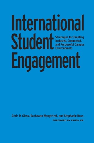 Бумажная книга «International Student Engagement: Strategies for Creating Inclusive, Connected, and Purposeful Campus Environments», авторов Крис Р. Гласс, Рачаван Вонгтрират, Стефани Буус - фото №1