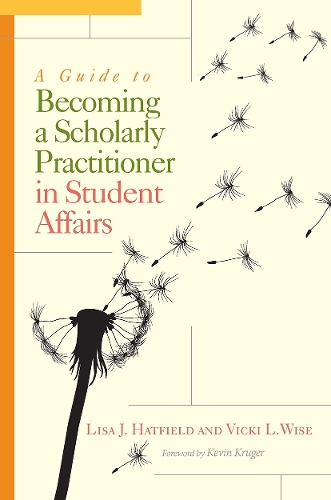 Бумажная книга «A Guide to Becoming a Scholarly Practitioner in Student Affairs», авторов Лиза Дж. Хэтфилд, Вики Л. Уайз - фото №1