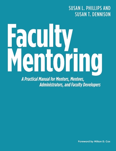 Паперова книга «Faculty Mentoring: A Practical Manual for Mentors, Mentees, Administrators, and Faculty Developers», авторів Сюзан Л. Філліпс, Сюзан Т. Деннісон - фото №1