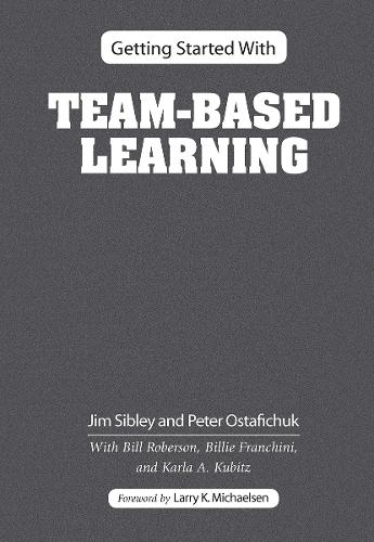 Паперова книга «Getting Started With Team-Based Learning», авторів Джим Сіблі, Піт Остафічук - фото №1