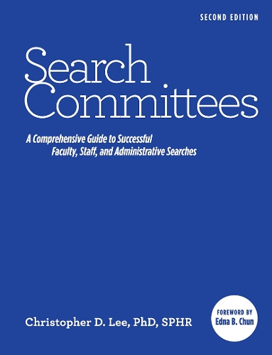 Бумажная книга «Search Committees: A Comprehensive Guide to Successful Faculty, Staff, and Administrative Searches», автор Кристофер Д. Ли - фото №1