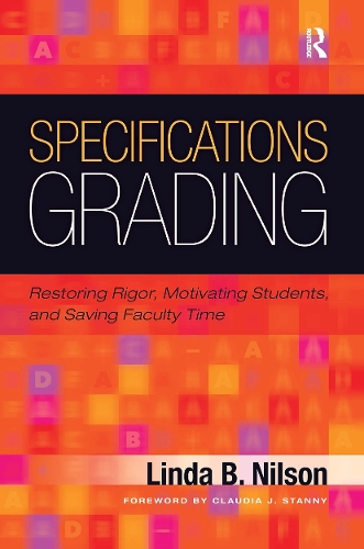 Бумажная книга «Specifications Grading: Restoring Rigor, Motivating Students, and Saving Faculty Time», автор Линда Б. Нильсон - фото №1
