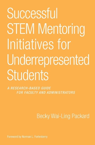Бумажная книга «Successful STEM Mentoring Initiatives for Underrepresented Students: A Research-Based Guide for Faculty and Administrators», автор Бекки Вай-Линг Паккард - фото №1