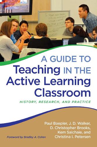 Бумажная книга «A Guide to Teaching in the Active Learning Classroom: History, Research, and Practice», авторов Кристина И. Петерсен, Д. Кристофер Брукс, Дж. Д. Уокер, Кем Сайчайе, Пол Бэплер - фото №1