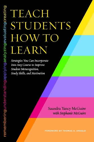 Бумажная книга «Teach Students How to Learn: Strategies You Can Incorporate Into Any Course to Improve Student Metacognition, Study Skills, and Motivation», автор Сондра Янси Макгуайр - фото №1