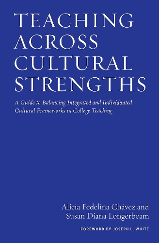 Бумажная книга «Teaching Across Cultural Strengths: A Guide to Balancing Integrated and Individuated Cultural Frameworks in College Teaching», авторов Алисия Феделина Чавес, Сьюзан Диана Лонгербим - фото №1