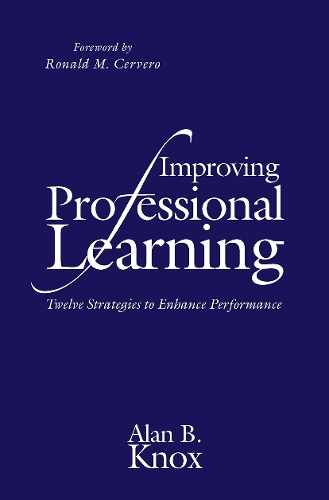 Бумажная книга «Improving Professional Learning: Twelve Strategies to Enhance Performance», автор Алан Б. Нокс - фото №1