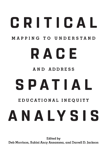 Паперова книга «Critical Race Spatial Analysis: Mapping to Understand and Address Educational Inequity» - фото №1