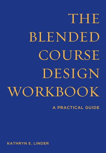 Бумажная книга «The Blended Course Design Workbook: A Practical Guide», автор Кэтрин Э. Линдер - фото №1