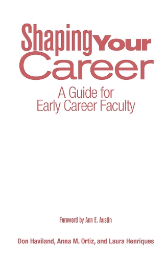 Бумажная книга «Shaping Your Career: A Guide for Early Career Faculty», авторов Анна М. Ортис, Дон Хэвиленд, Лаура Энрикес - фото №1