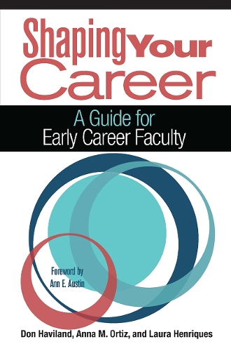 Бумажная книга «Shaping Your Career: A Guide for Early Career Faculty», авторов Анна М. Ортис, Дон Хэвиленд, Лаура Энрикес - фото №1