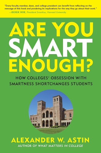 Бумажная книга «Are You Smart Enough?: How Colleges' Obsession with Smartness Shortchanges Students», автор Александр В. Астин - фото №1