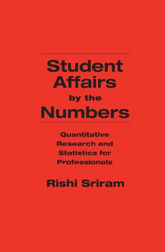 Паперова книга «Student Affairs by the Numbers: Quantitative Research and Statistics for Professionals», автор Ріші Шрірам - фото №1