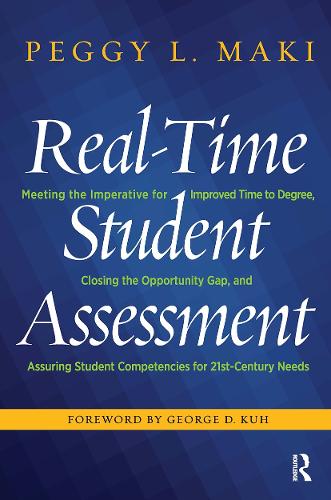 Бумажная книга «Real-Time Student Assessment: Meeting the Imperative for Improved Time to Degree, Closing the Opportunity Gap, and Assuring Student Competencies for 21st-Century Needs», автор Пегги Л. Маки - фото №1