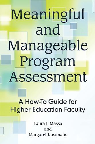 [object Object] «Meaningful and Manageable Program Assessment: A How-To Guide for Higher Education Faculty», авторов Лаура Дж. Масса, Маргарет Касиматис - фото №1
