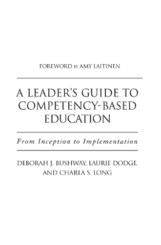 Паперова книга «A Leader's Guide to Competency-Based Education: From Inception to Implementation», авторів Шарла С. Лонг, Дебора Дж. Бушуей, Лорі Додж - фото №1