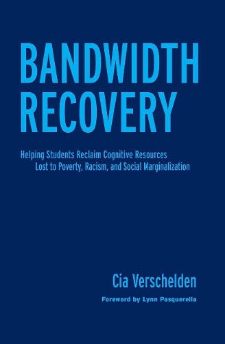 Паперова книга «Bandwidth Recovery: Helping Students Reclaim Cognitive Resources Lost to Poverty, Racism, and Social Marginalization», автор Сіа Вершельден - фото №1