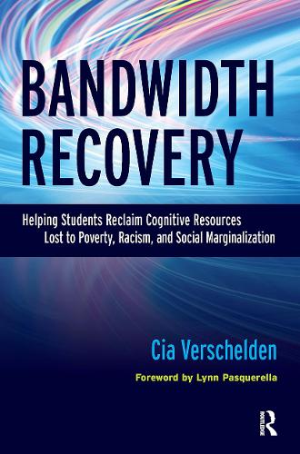 Бумажная книга «Bandwidth Recovery: Helping Students Reclaim Cognitive Resources Lost to Poverty, Racism, and Social Marginalization», автор Сиа Вершельден - фото №1