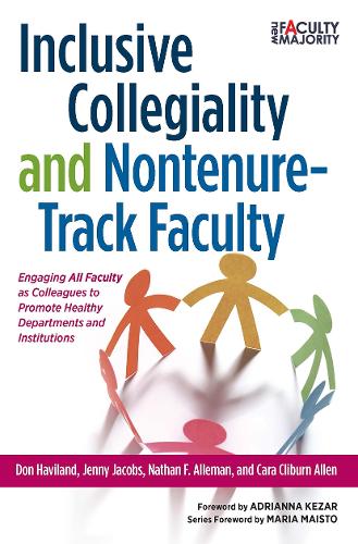 Паперова книга «Inclusive Collegiality and Nontenure-Track Faculty: Engaging All Faculty as Colleagues to Promote Healthy Departments and Institutions», авторів Кара Кліберн Аллен, Дон Гевіленд, Дженні Джейкобс, Натан Ф. Аллеман - фото №1
