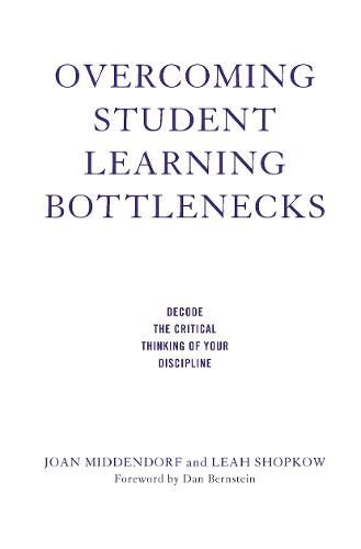Бумажная книга «Overcoming Student Learning Bottlenecks: Decode the Critical Thinking of Your Discipline», авторов Джоан Миддендорф, Лия Шопков - фото №1