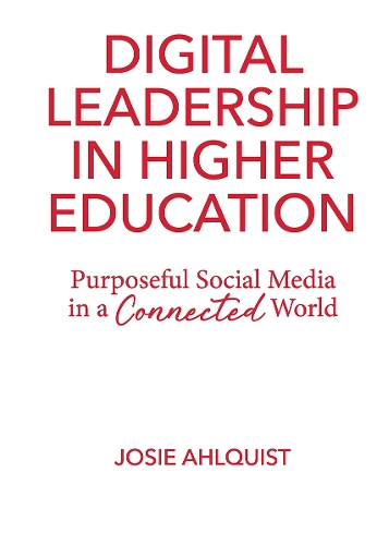Бумажная книга «Digital Leadership in Higher Education: Purposeful Social Media in a Connected World», автор Джози Алквист - фото №1