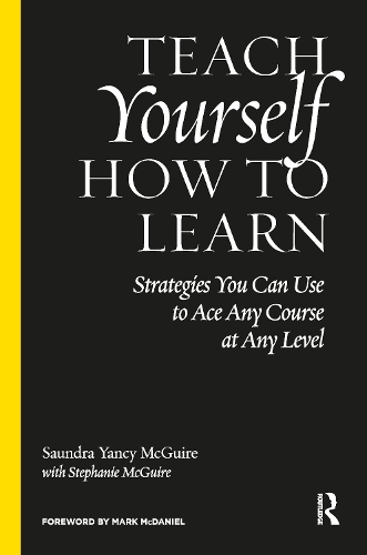 Бумажная книга «Teach Yourself How to Learn: Strategies You Can Use to Ace Any Course at Any Level», автор Сондра Янси Макгуайр - фото №1