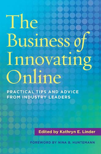 Паперова книга «The Business of Innovating Online: Practical Tips and Advice From Industry Leaders» - фото №1
