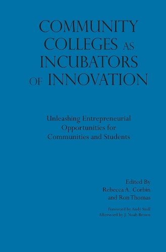 Паперова книга «Community Colleges as Incubators of Innovation: Unleashing Entrepreneurial Opportunities for Communities and Students» - фото №1