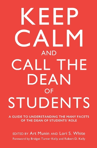 Бумажная книга «Keep Calm and Call the Dean of Students: A Guide to Understanding the Many Facets of the Dean of Students' Role» - фото №1