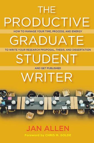 Бумажная книга «The Productive Graduate Student Writer: How to Manage Your Time, Process, and Energy to Write Your Research Proposal, Thesis, and Dissertation and Get Published», автор Ян Э. Аллен - фото №1