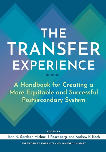 Паперова книга «The Transfer Experience: A Handbook for Creating a More Equitable and Successful Postsecondary System» - фото №1