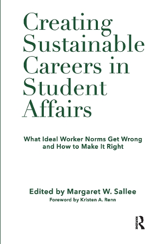 Паперова книга «Creating Sustainable Careers in Student Affairs: What Ideal Worker Norms Get Wrong and How to Make It Right» - фото №1