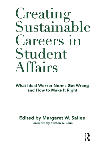 Паперова книга «Creating Sustainable Careers in Student Affairs: What Ideal Worker Norms Get Wrong and How to Make It Right» - фото №1