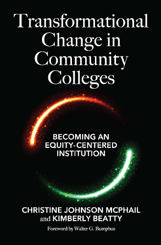 Паперова книга «Transformational Change in Community Colleges: Becoming an Equity-Centered Institution», авторів Крістін Джонсон МакФейл, Кімберлі Бітті - фото №1