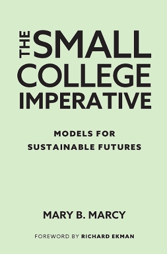Бумажная книга «The Small College Imperative: Models for Sustainable Futures», автор Мэри Б. Марси - фото №1