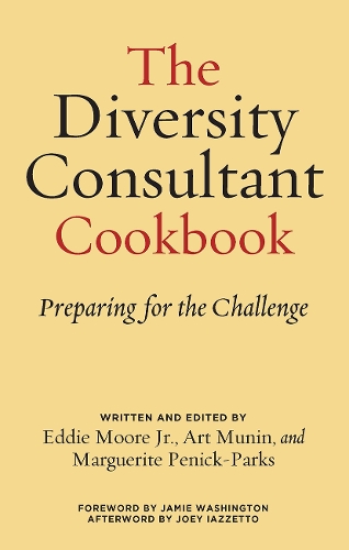 Паперова книга «The Diversity Consultant Cookbook: Preparing for the Challenge», авторів Арт Мунін, Едді Мур, Маргарита В. Пенік-Паркс - фото №1