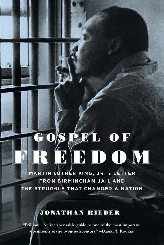 Паперова книга «Gospel of Freedom: Martin Luther King, Jr.’s Letter from Birmingham Jail and the Struggle That Changed a Nation», автор Джонатан Рідер - фото №1