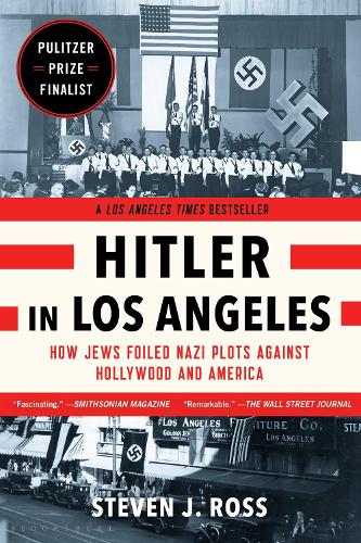 Паперова книга «Hitler in Los Angeles: How Jews Foiled Nazi Plots Against Hollywood and America», автор Стівен Дж. Росс - фото №1