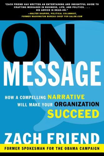 Бумажная книга «On Message: How a Compelling Narrative Will Make Your Organization Succeed», автор Зак Френд - фото №1