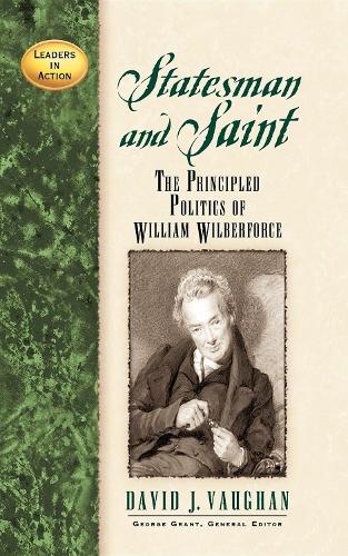 Бумажная книга «Statesman and Saint: The Principled Politics of William Wilberforce», автор Дэвид Дж. Воган - фото №1