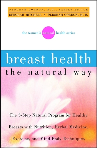 Бумажная книга «Breast Health the Natural Way», автор Дебора Митчелл - фото №1