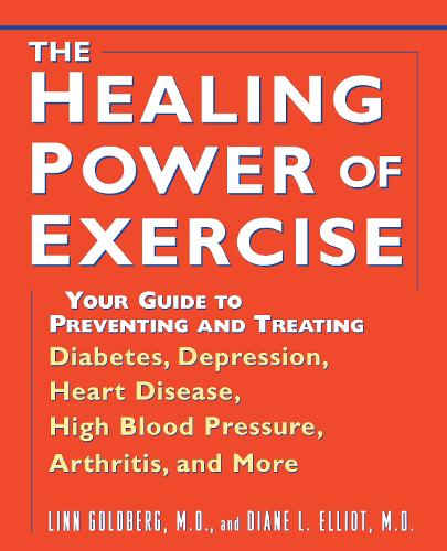 Паперова книга «The Healing Power of Exercise: Your Guide to Preventing and Treating Diabetes, Depression, Heart Disease, High Blood Pressure, Arthritis, and More», авторів Даян Л. Елліот, Лінн Голдберг - фото №1