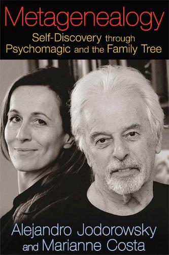 Бумажная книга «Metagenealogy: Self-Discovery through Psychomagic and the Family Tree», автор Алехандро Ходоровски - фото №1