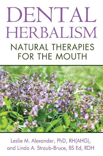 Паперова книга «Dental Herbalism: Natural Therapies for the Mouth», автор Лінда А. Штрауб-Брюс - фото №1