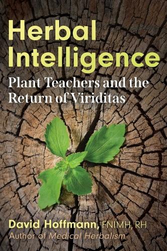 Бумажная книга «Herbal Intelligence: Plant Teachers and the Return of Viriditas», автор Дэвид Хоффманн - фото №1